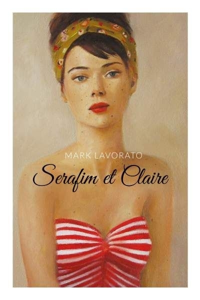 Serafim et Claire  | Lavorato, Mark