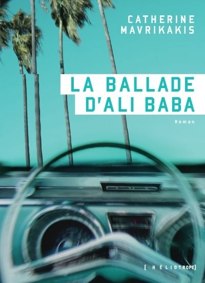 ballade d'Ali Baba (La) | Mavrikakis, Catherine