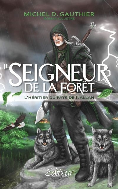 Le seigneur de la forêt T.01 - L'héritier du pays de Nallan  | Gauthier, Michel D.