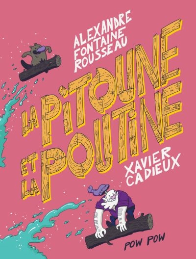 pitoune et la poutine (La) | Fontaine Rousseau, Alexandre