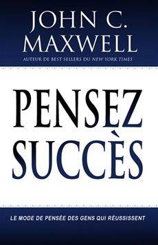 Pensez succès  | Maxwell, John C.