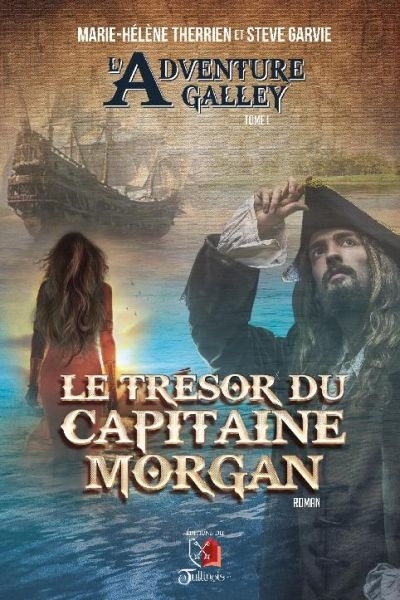 L'Adventure Galley T.01 - Le trésor du Capitaine Morgan  | Therrien, Marie-Hélène