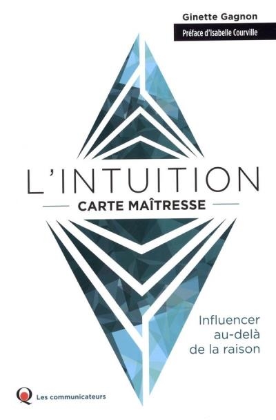 L'intuition, carte maîtresse  | Gagnon, Ginette