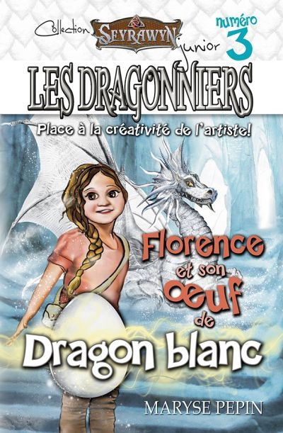 Dragonniers (Les) T.03 - Florence et son oeuf de dragon blanc  | Pepin, Maryse
