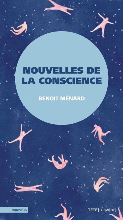 Nouvelles de la conscience  | Ménard, Benoît