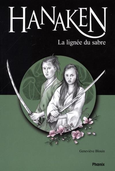 Hanaken T.01 - lignée du sabre (La) | Blouin, Geneviève