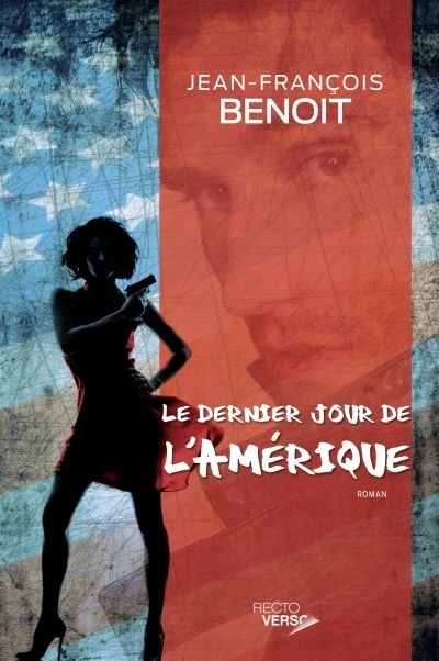 dernier jour de l'Amérique (Le) | Benoît, Jean-François