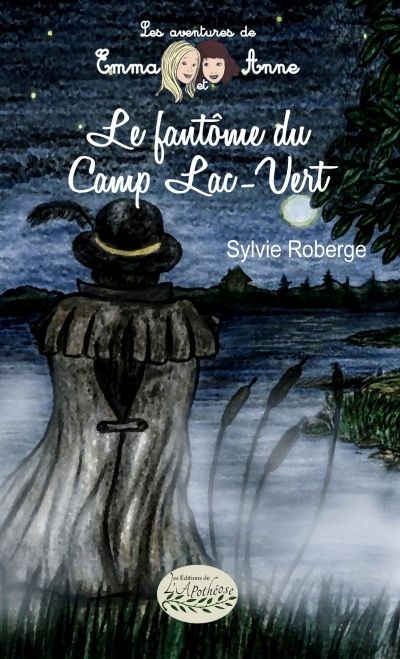 fantôme du Camp Lac-Vert (Le) | Roberge, Sylvie