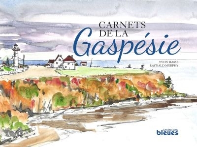 Carnets de la Gaspésie  | Masse, Yvon