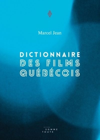 Dictionnaire des films québécois  | Jean, Marcel