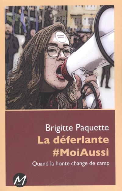 La déferlante #Moiaussi | Paquette, Brigitte