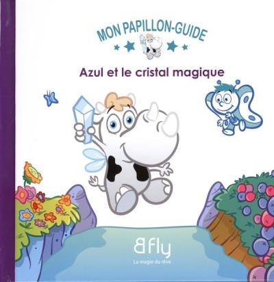 Mon papillon-guide T.08 - Azul et le cristal magique  | Brouillard, Marc-André