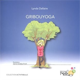 Gribouyoga  | Dallaire, Lynda