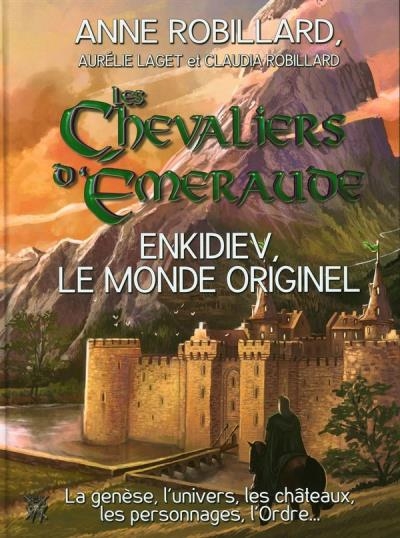 Les chevaliers d'émeraude - Enkidiev, le monde originel  | Robillard, Anne