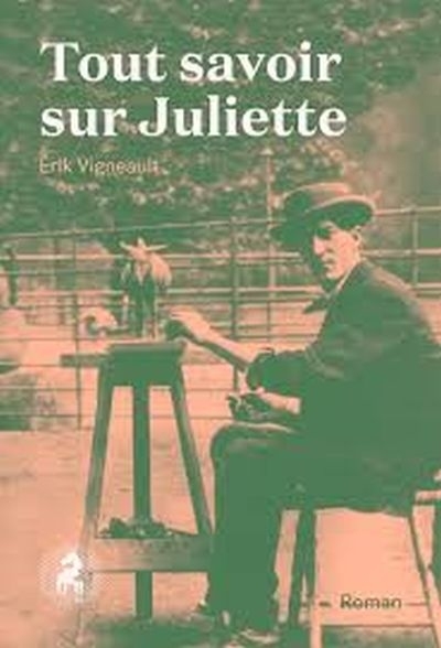 Tout savoir sur Juliette  | Vigneault, Érik