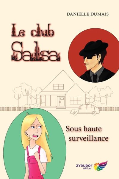 Club Salsa (Le) T.04 - Sous Surveillance | Dumais, Danielle