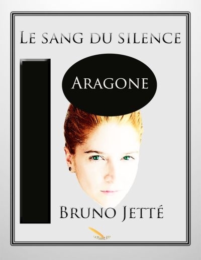 sang du silence (Le) T.02 - Aragone  | Jetté, Bruno