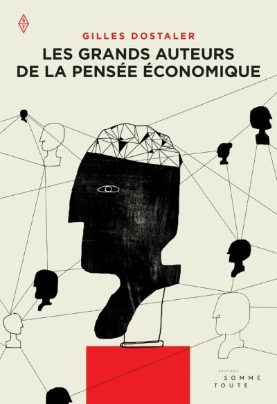 grands auteurs de la pensée économique (Les) | Dostaler, Gilles