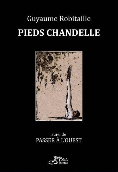Pieds Chandelle  | Robitaille,Guyaume