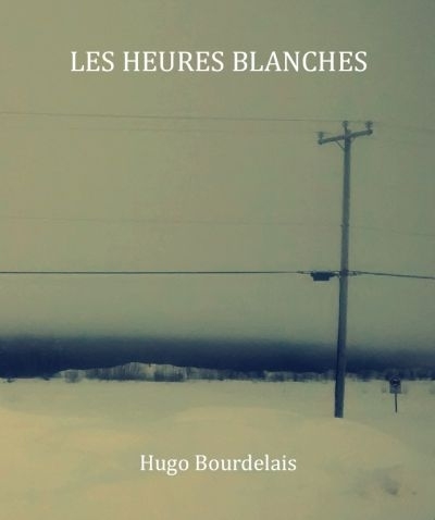 heures blanches (Les) | Bourdelais, Hugo