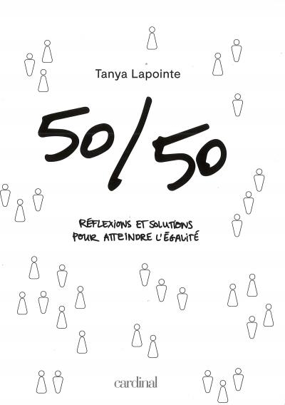 50/50 - Réflexions et Solutions pour Atteindre l'Égalité | Lapointe, Tanya?
