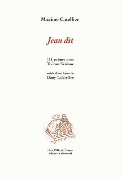 Jean dit : 111 poèmes pour Ti Jean Kérouac, suivis d'une lettre de Dany Laferrière | Catellier, Maxime
