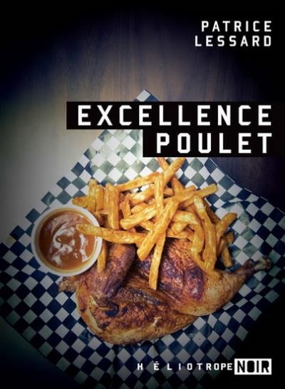 Excellence poulet  | Lessard, Patrice