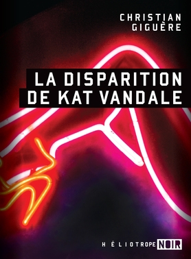 disparition de Kat Vandale (La) | Giguère, Christian