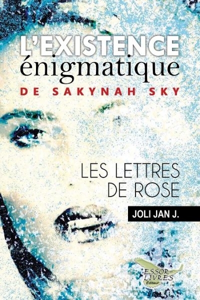 L'existence énigmatique de Sakynah Sky  | J., Joli Jan