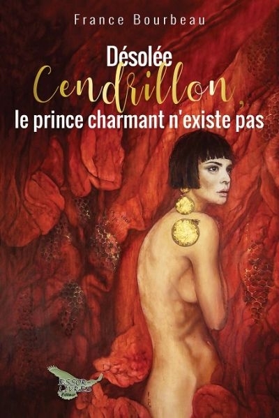 Désolée Cendrillon, le prince charmant n'existe pas  | Bourbeau, France