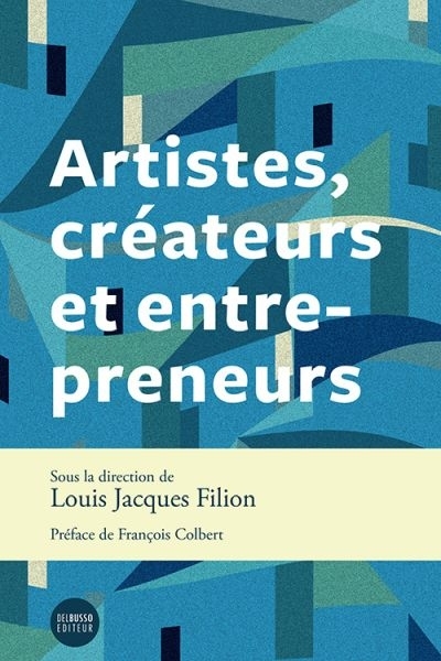 Artistes, créateurs et entrepreneurs  | Filion, Louis-Jacques