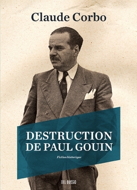 Destruction de Paul Gouin | Corbo, Claude