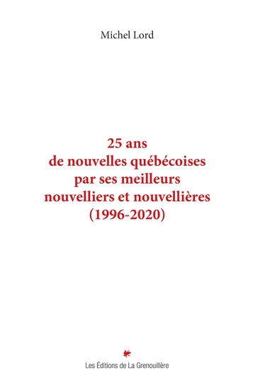 25 ans de nouvelles québécoises | LORD, MICHEL 