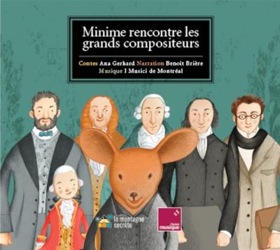 AUDIO- Minime rencontre les grands compositeurs (CD) | Gerhard, Ana; Brière Benoît (lu par)