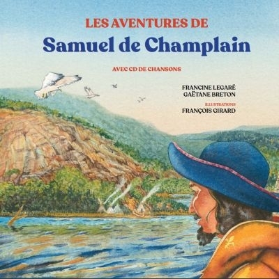aventures de Samuel de Champlain (Les)+ CD | Legaré, Francine