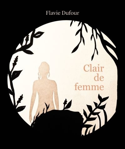 Clair de femme  | Dufour, Flavie