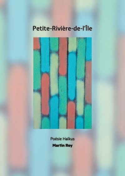 Petite-Rivière-de-l'Île  | Roy, Martin
