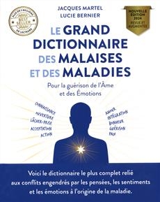 Le grand dictionnaire des malaises et des maladies | Martel Jacques, Bernier Lucie