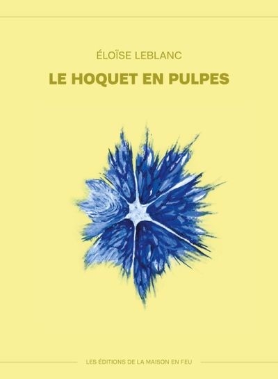 Hoquet en pulpes (Le) | LeBlanc, Éloïse