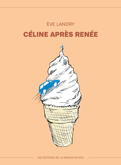 Céline après Renée | Landry, Ève (Auteur)