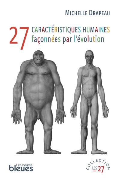 27 caractéristiques humaines faconnées par l'évolution | Michelle Drapeau