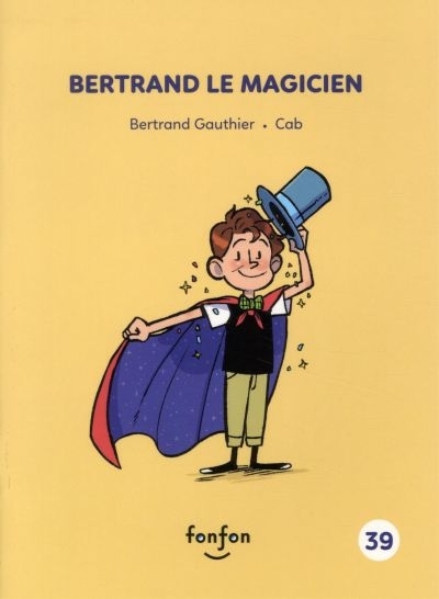 Histoires de lire T.39 - Bertrand le magicien | Gauthier, Bertrand
