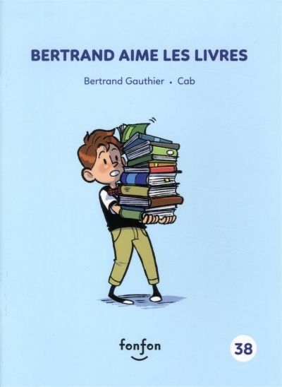 Histoires de lire T.38 - Bertrand aime les livres | Gauthier, Bertrand