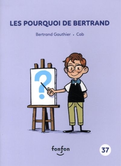 Histoires de lire T.37 - Les pourquoi de Bertrand  | Gauthier, Bertrand