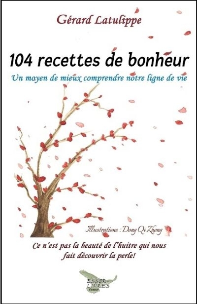 104 recettes de bonheur  | Latulippe, Gérard