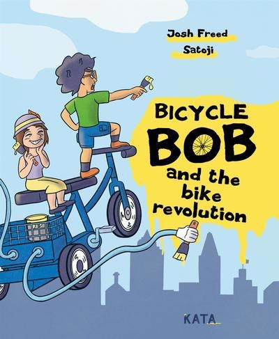 Bicycle Bob and the bike revolution | Freed, Josh