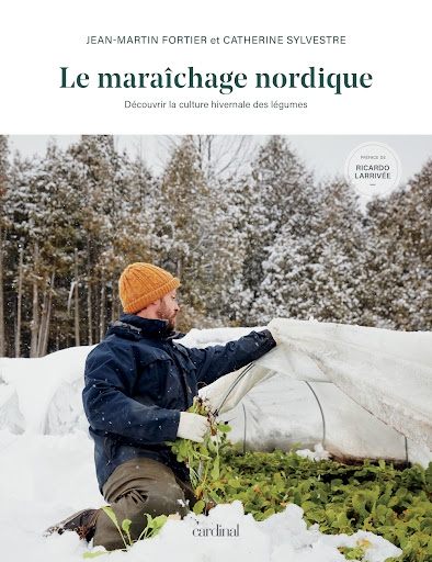 Maraîchage nordique (Le) | fortier, jean-martin - sylvestre, catherine 