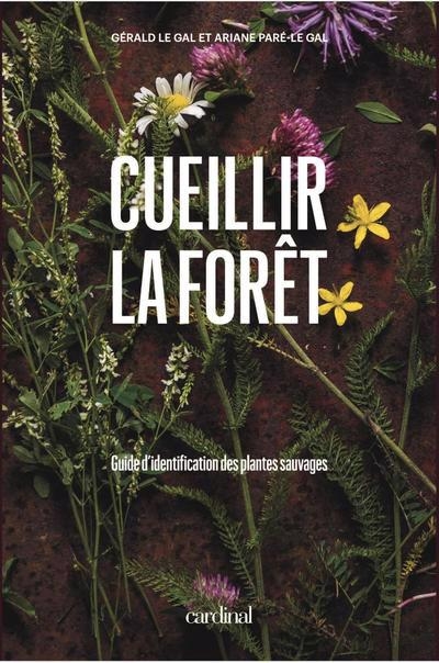 Cueillir la forêt | Paré-Le Gal, Ariane; Le Gal, Gérald