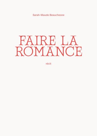 Faire la romance | Beauchesne, Sarah-Maude