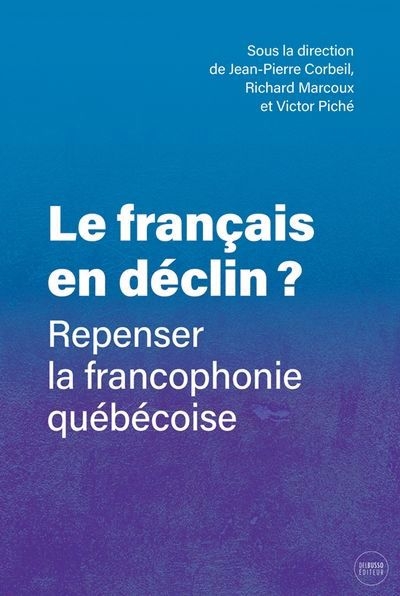 français en déclin ? : repenser la francophonie québécoise (Le) | 